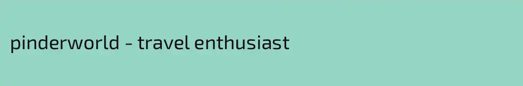 pinderworld - travel enthusiast